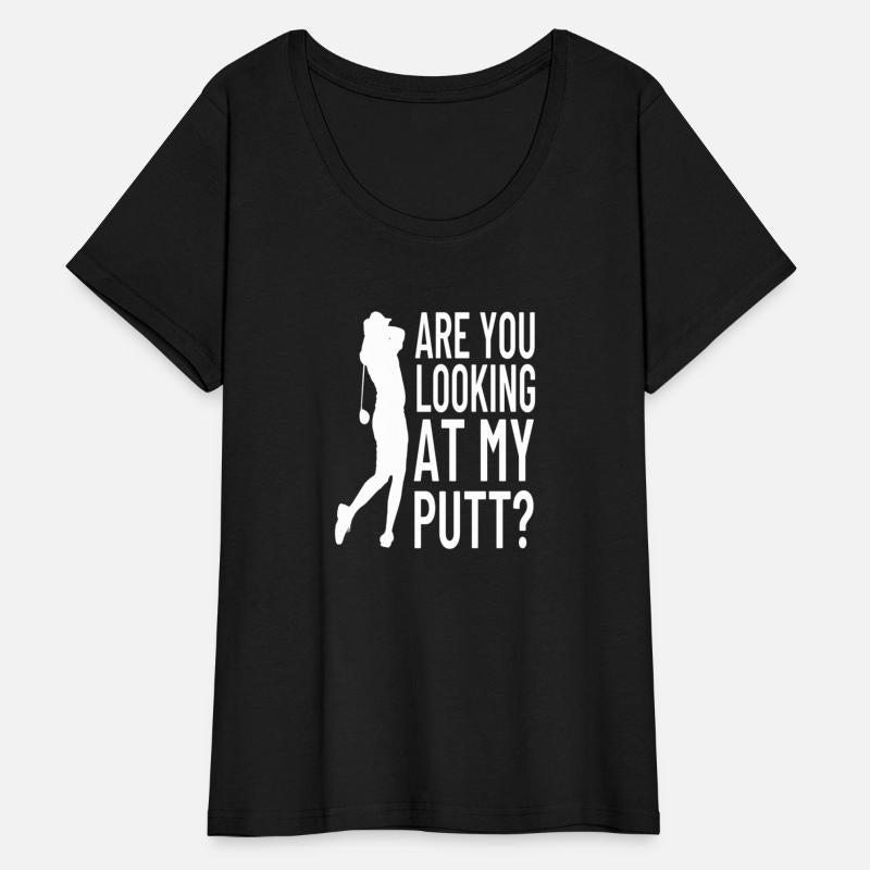 Are You Looking At My Putt Golfing Family Golf Pla