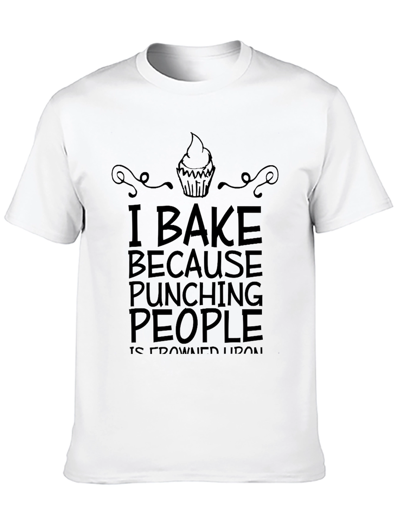 I Bake Because Punching People Is Frowned Upon T-Shirt
