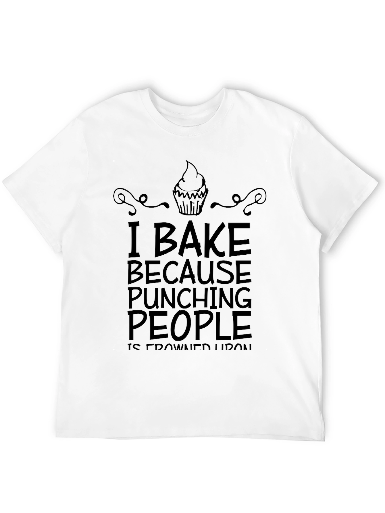 I Bake Because Punching People Is Frowned Upon T-Shirt