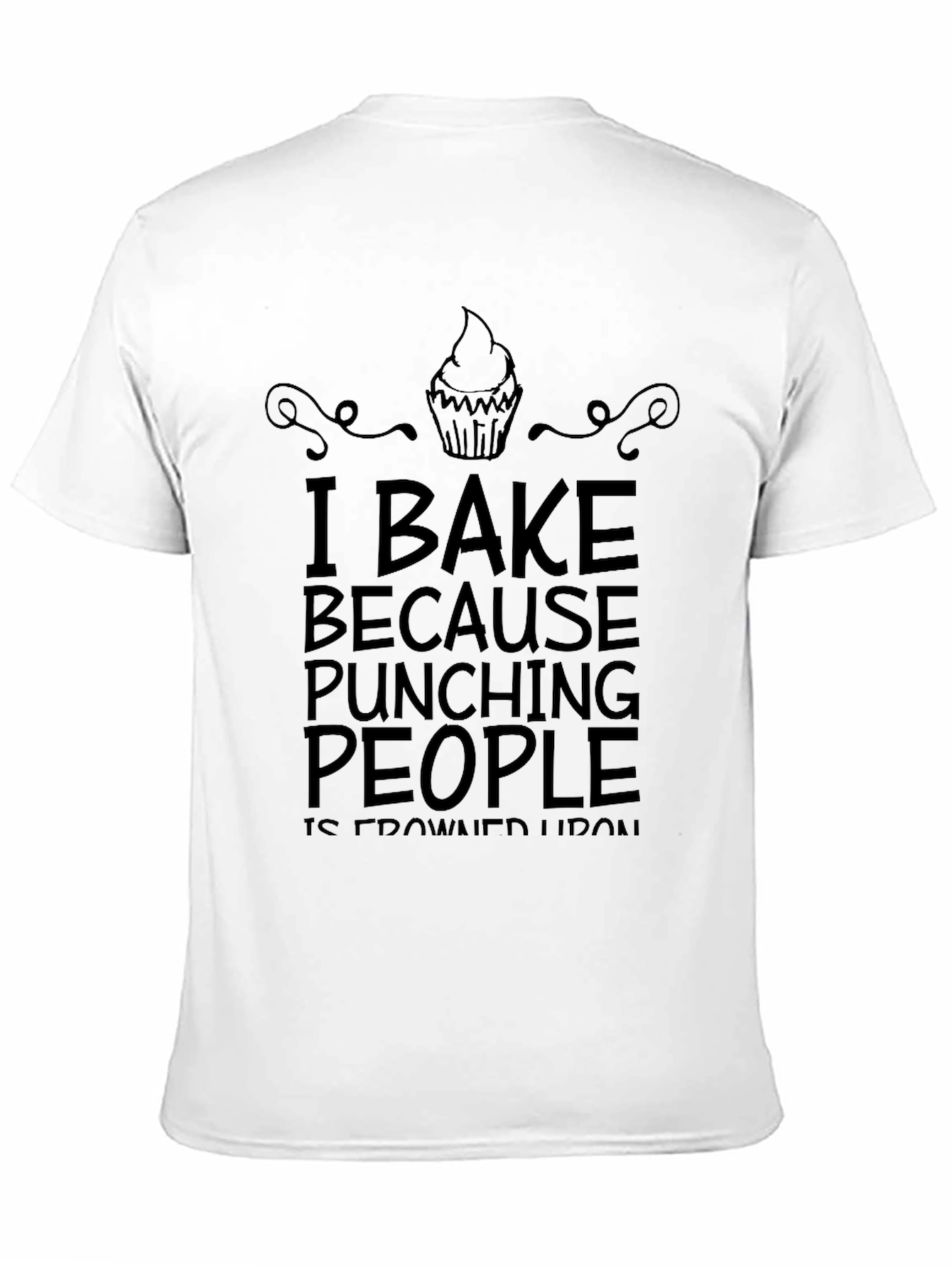 I Bake Because Punching People Is Frowned Upon T-Shirt