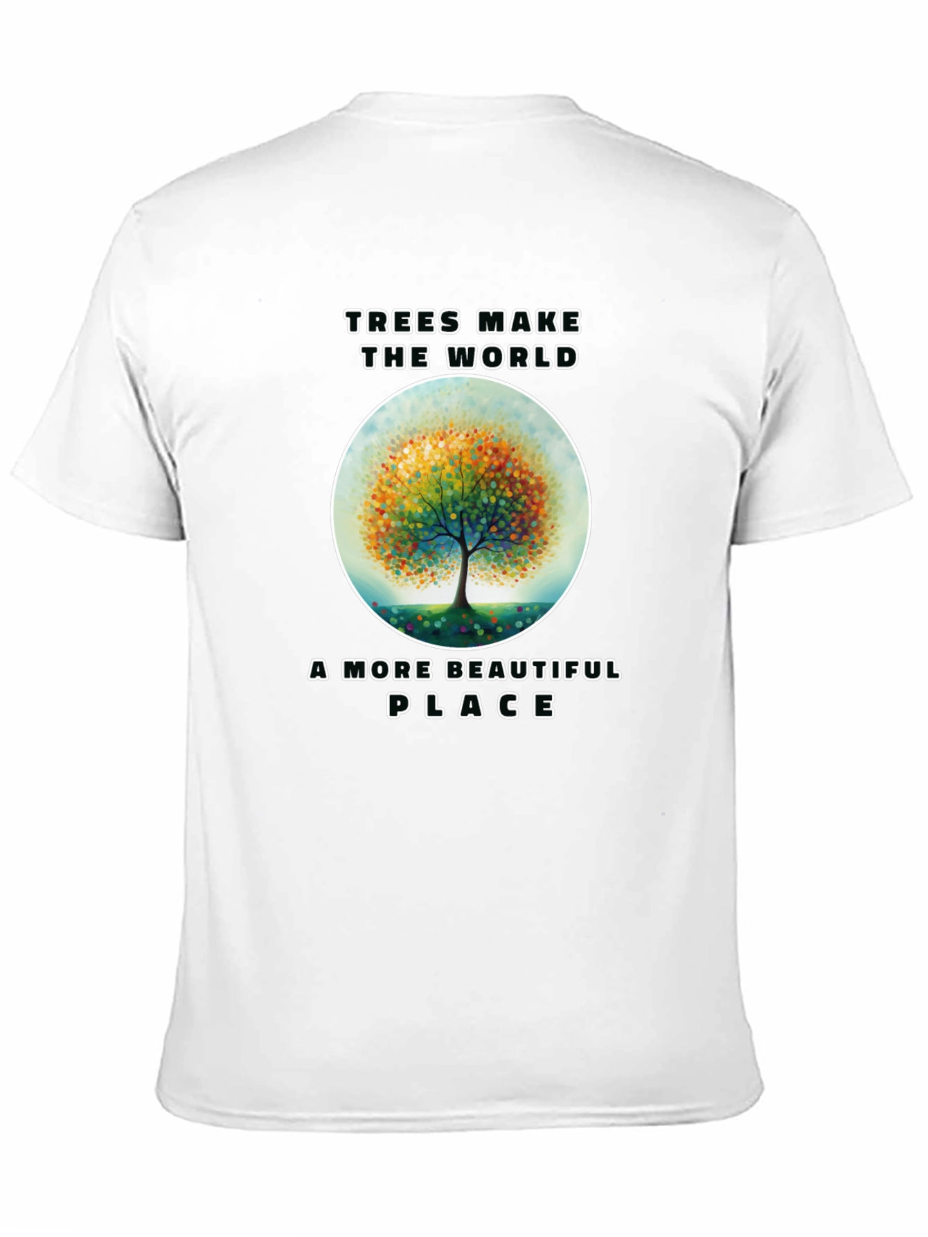 Trees Make the World More Beautiful T-Shirt