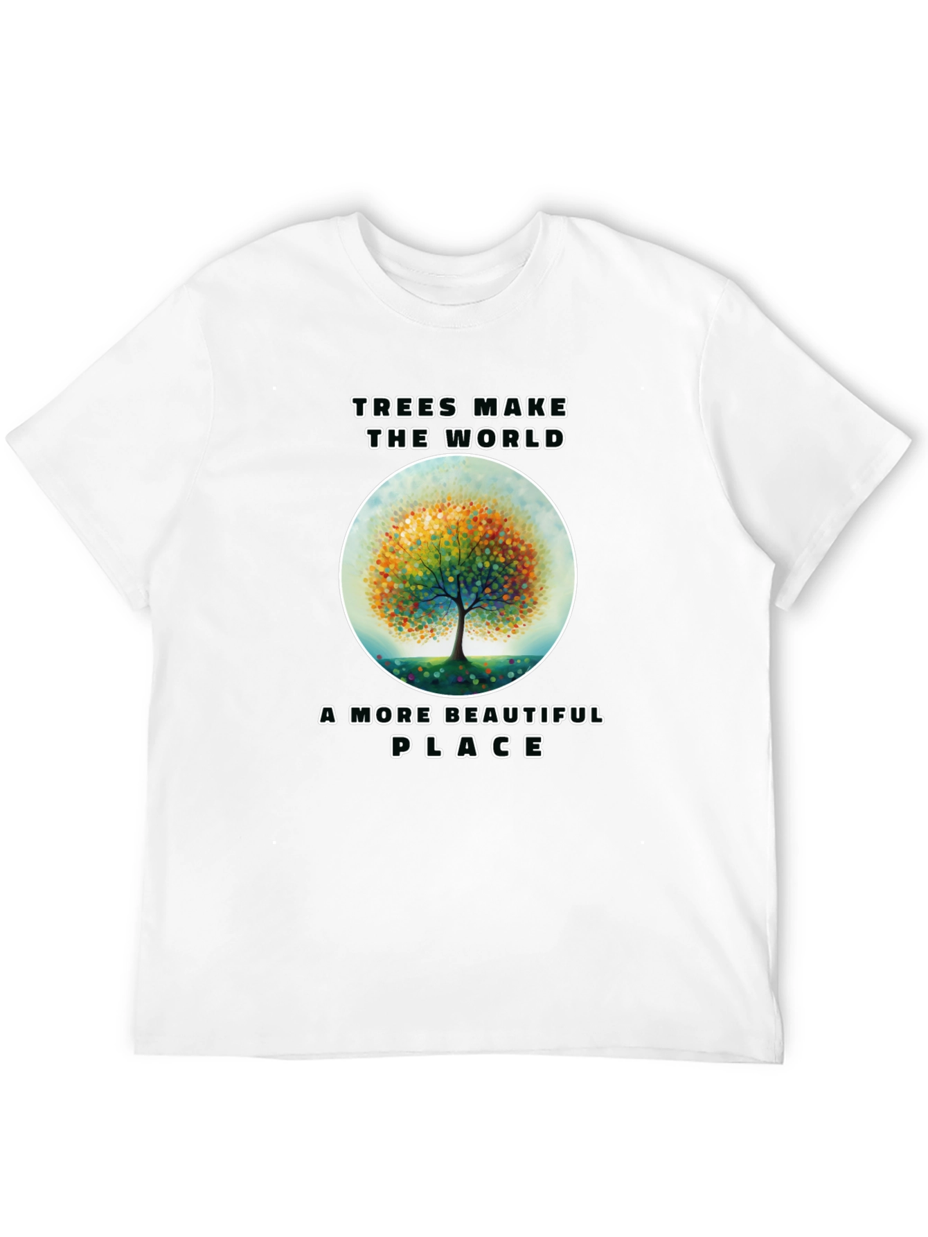 Trees Make the World More Beautiful T-Shirt