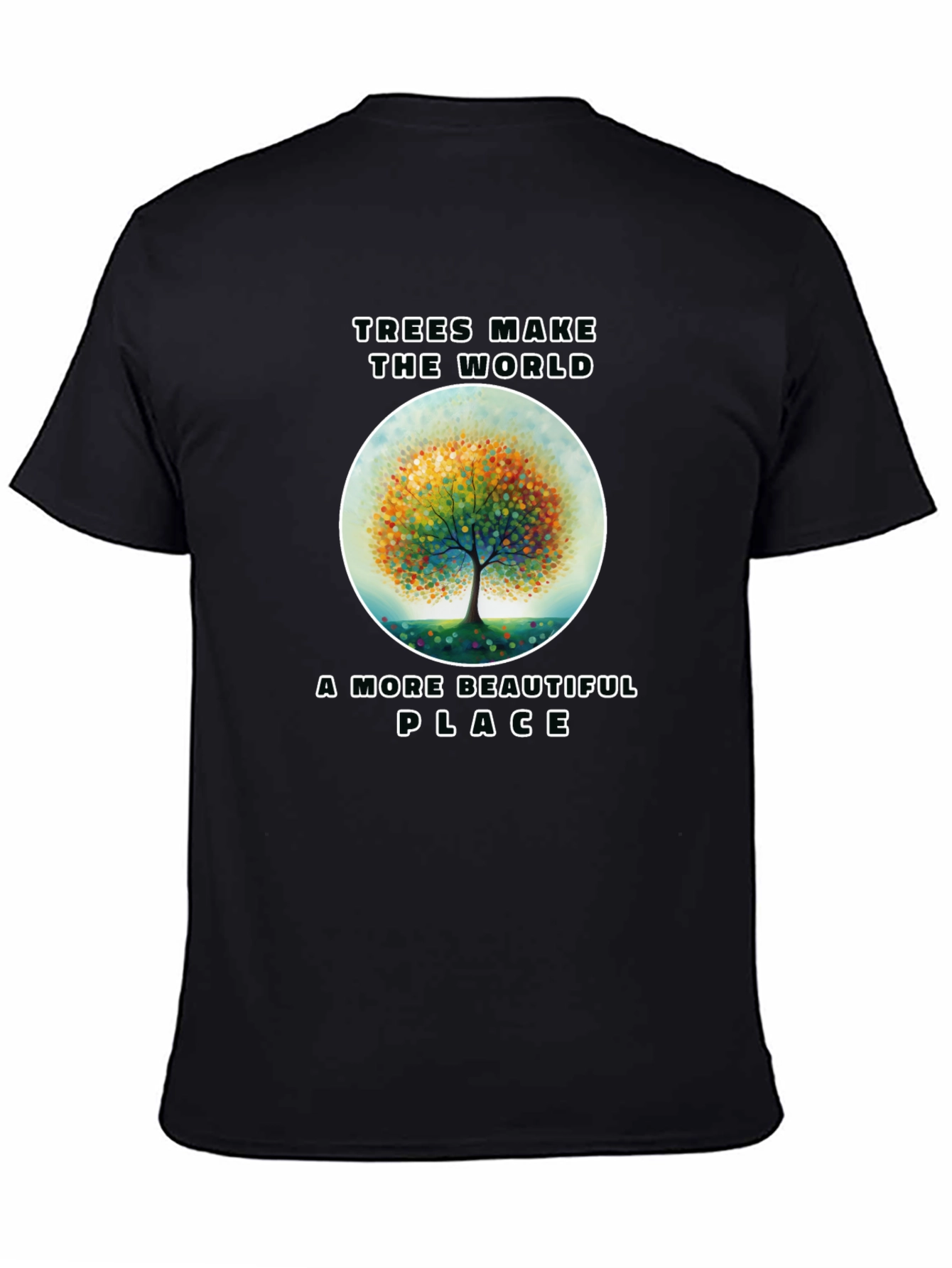 Trees Make the World More Beautiful T-Shirt