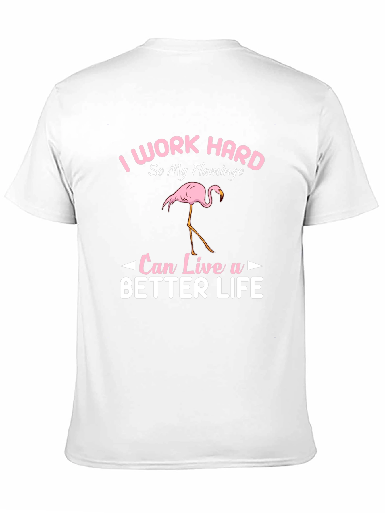 I Work Hard Flamingo Graphic T-Shirt