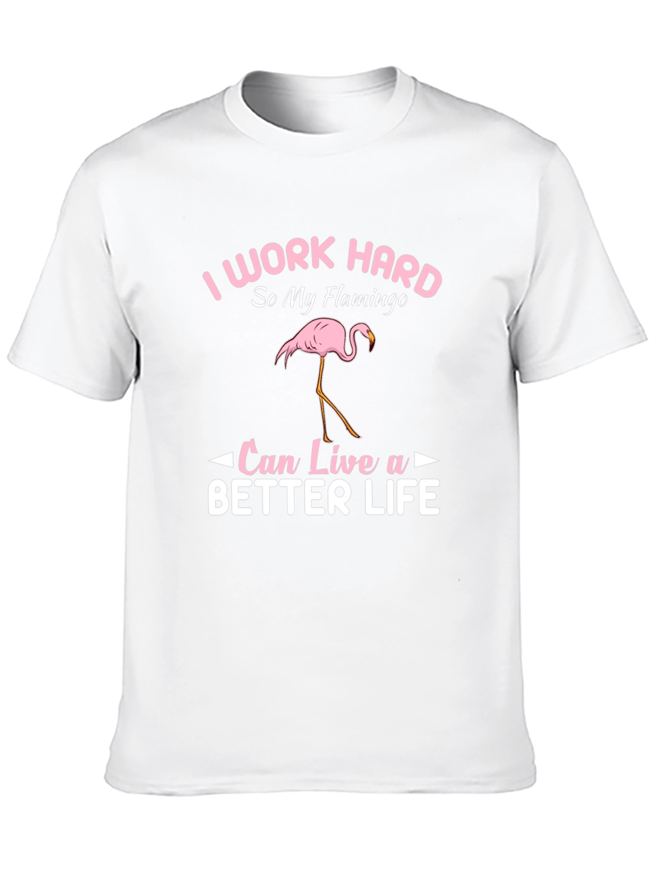 I Work Hard Flamingo Graphic T-Shirt