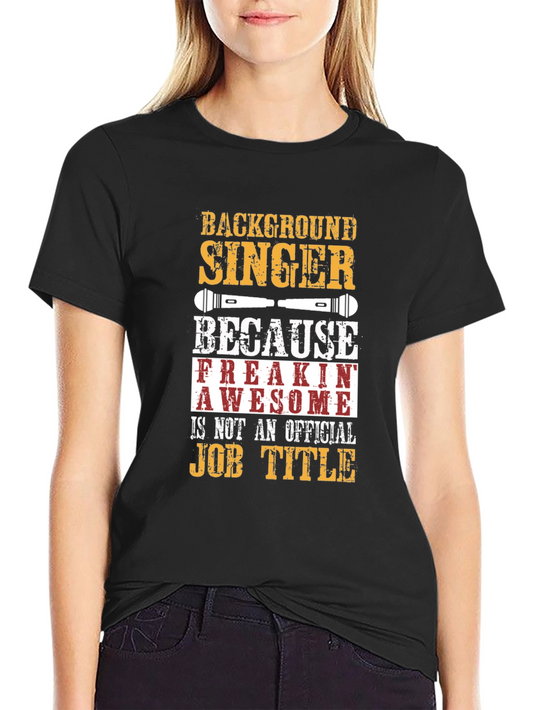 Background Singer T-Shirt Funny Job Title Tee
