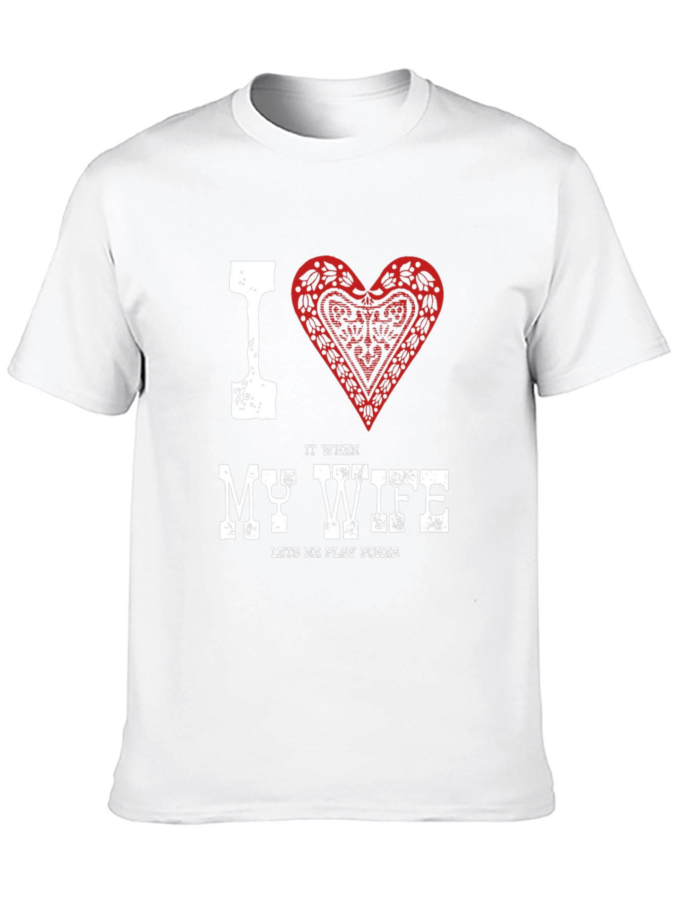 I Heart My Wife Poker T-Shirt