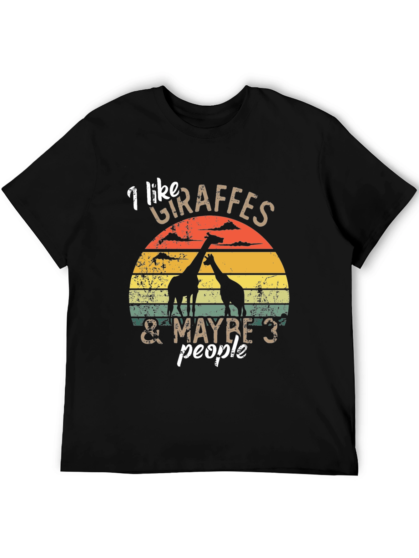 I Like Giraffes & Maybe 3 People T-Shirt