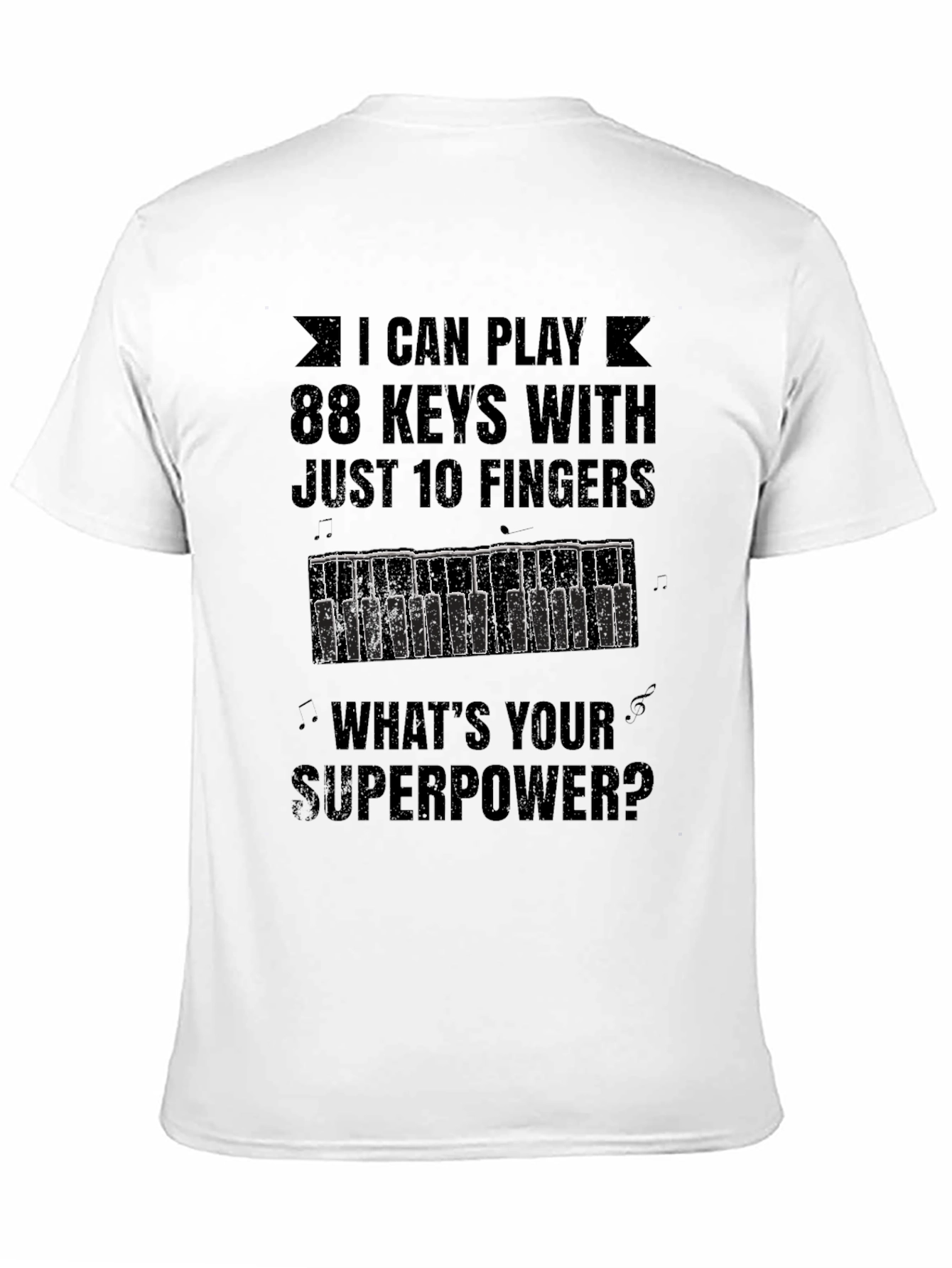 I Can Play 88 Keys T-Shirt - Superpower Tee
