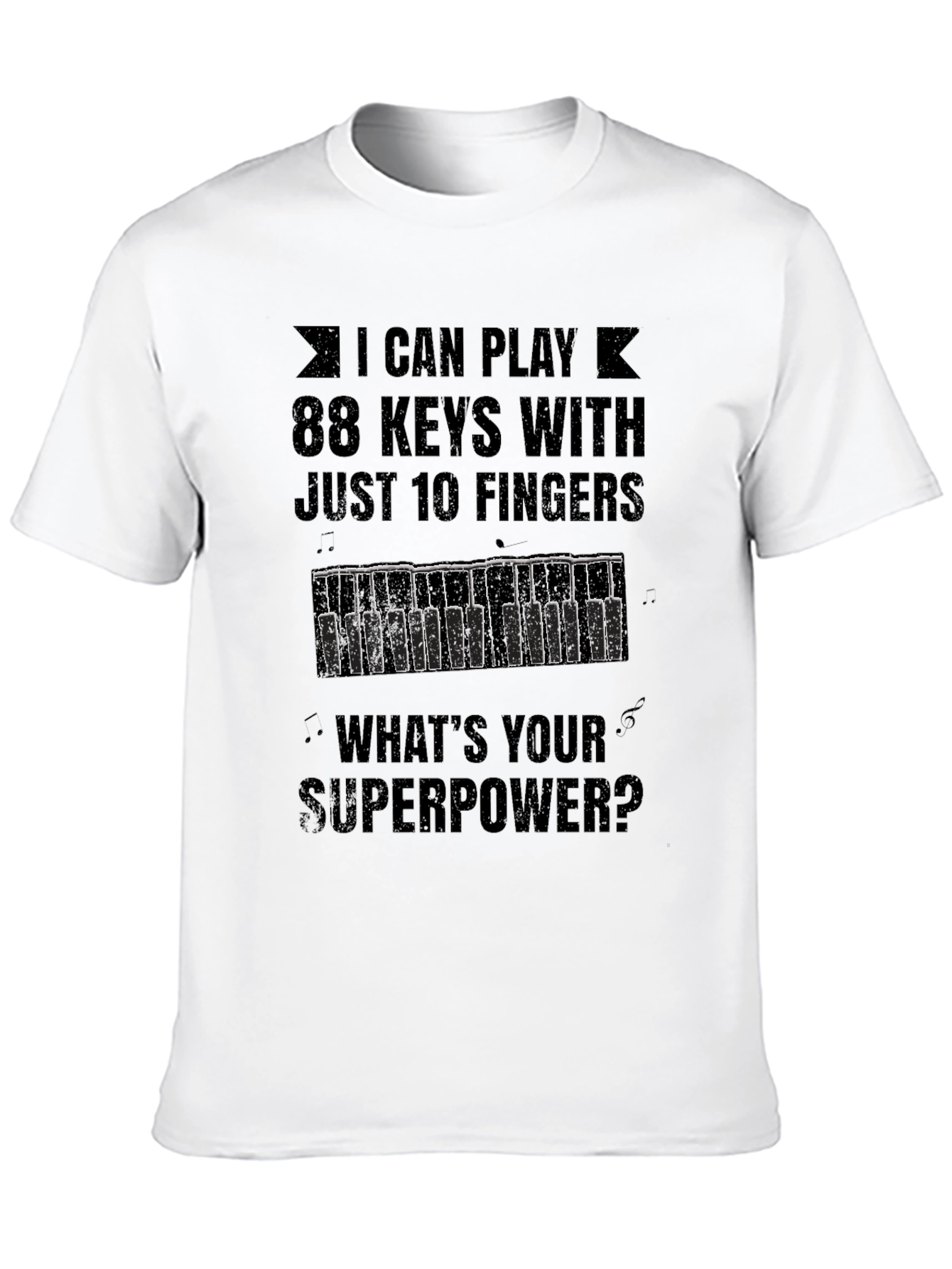 I Can Play 88 Keys T-Shirt - Superpower Tee
