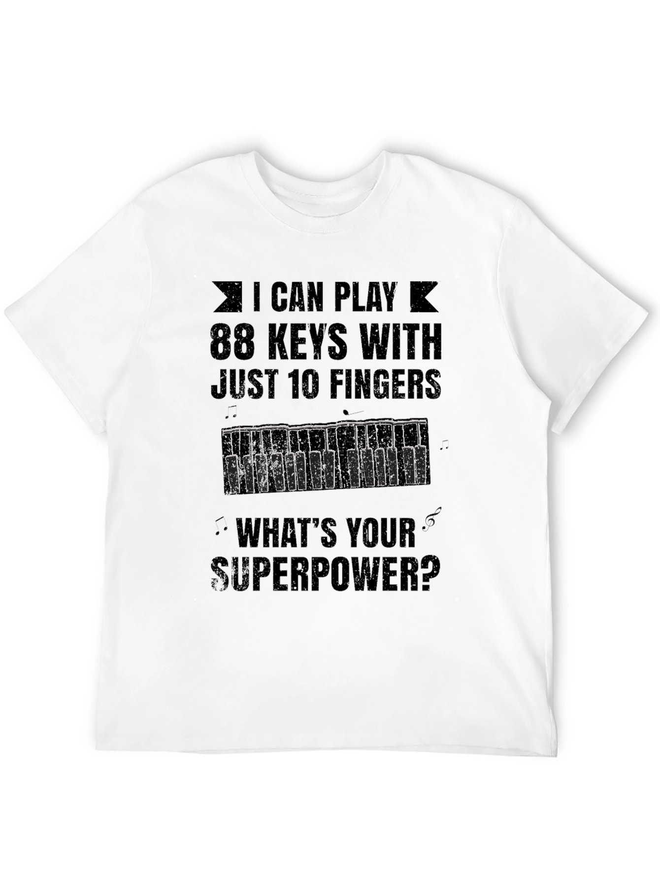 I Can Play 88 Keys T-Shirt - Superpower Tee