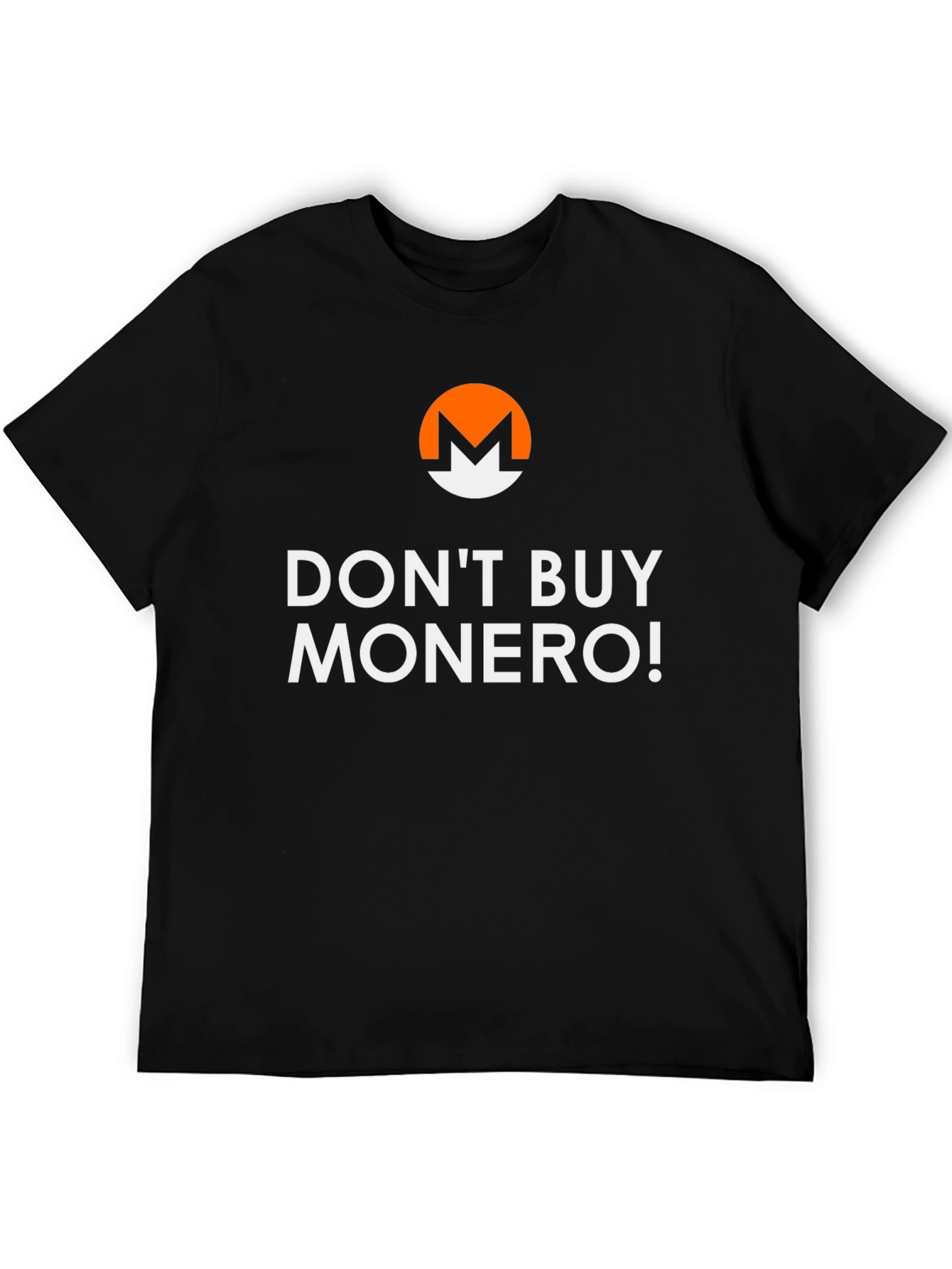 Dont Buy Monero T-Shirt - Crypto Humor Tee
