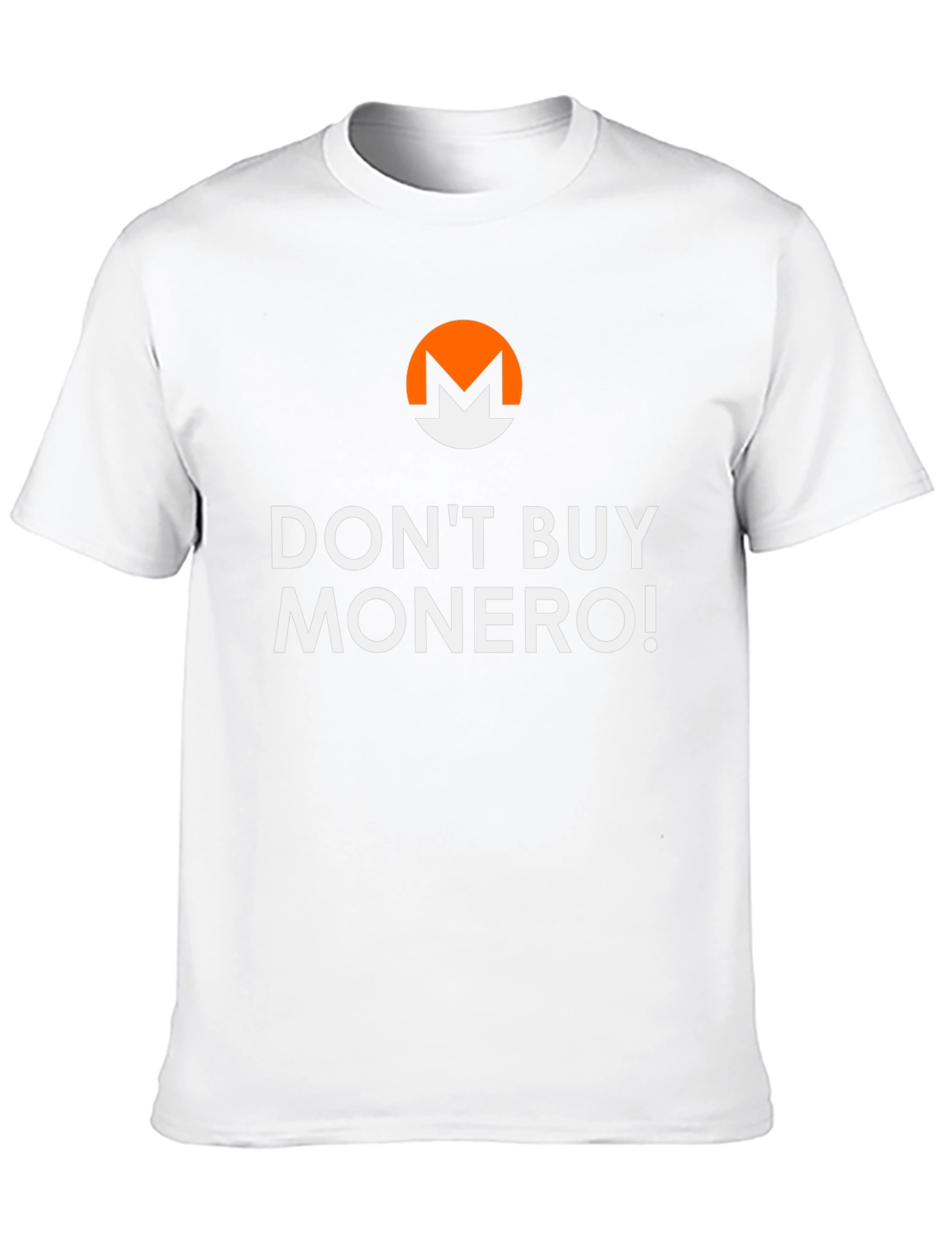 Dont Buy Monero T-Shirt - Crypto Humor Tee