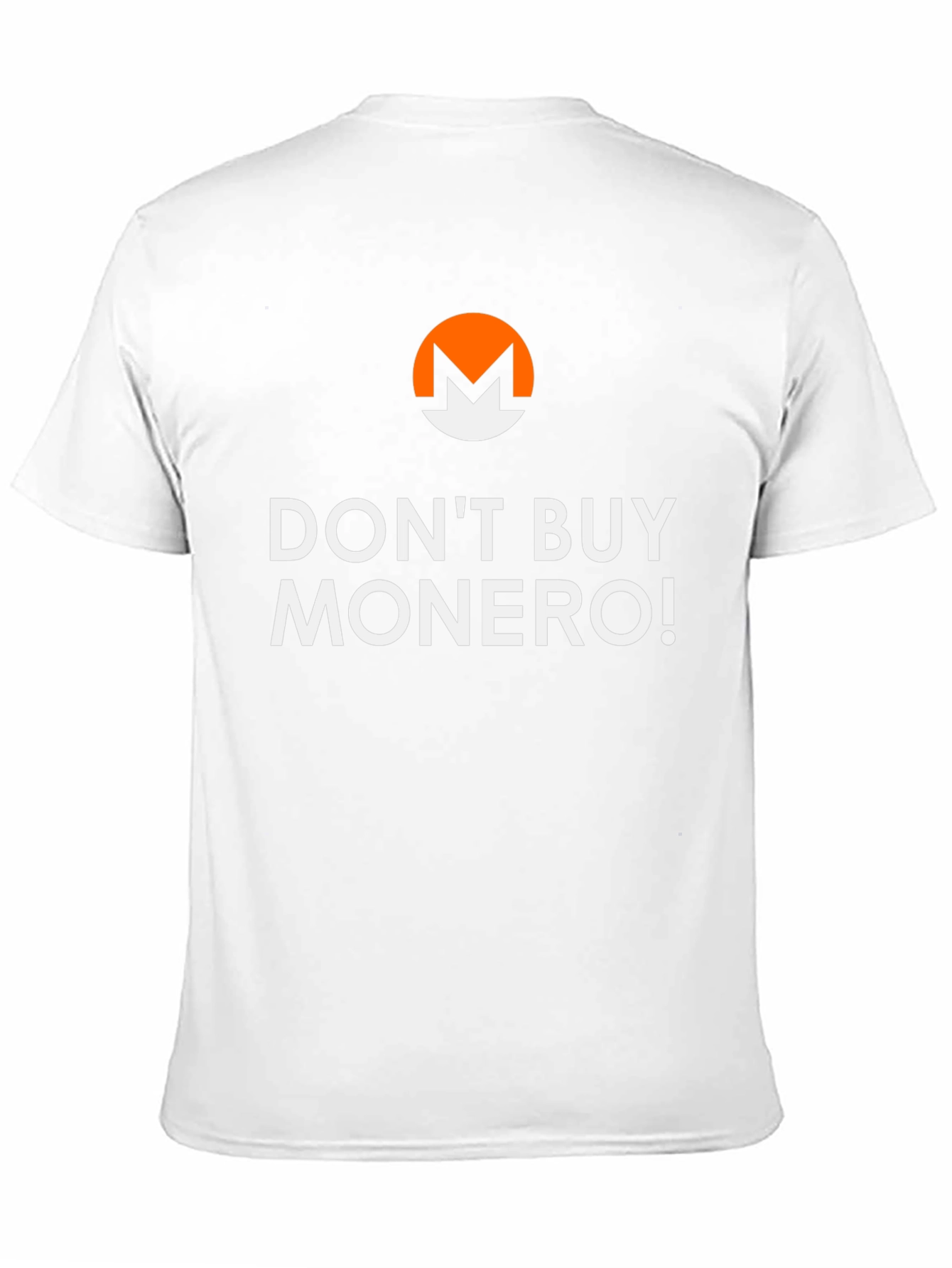 Dont Buy Monero T-Shirt - Crypto Humor Tee