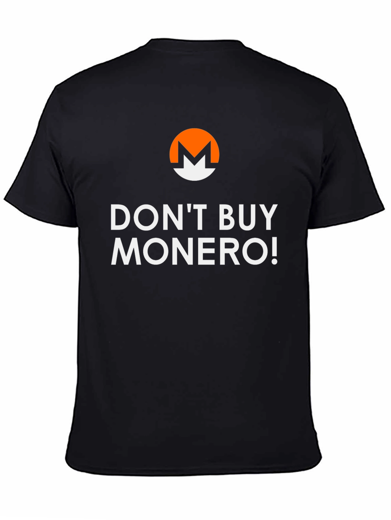 Dont Buy Monero T-Shirt - Crypto Humor Tee
