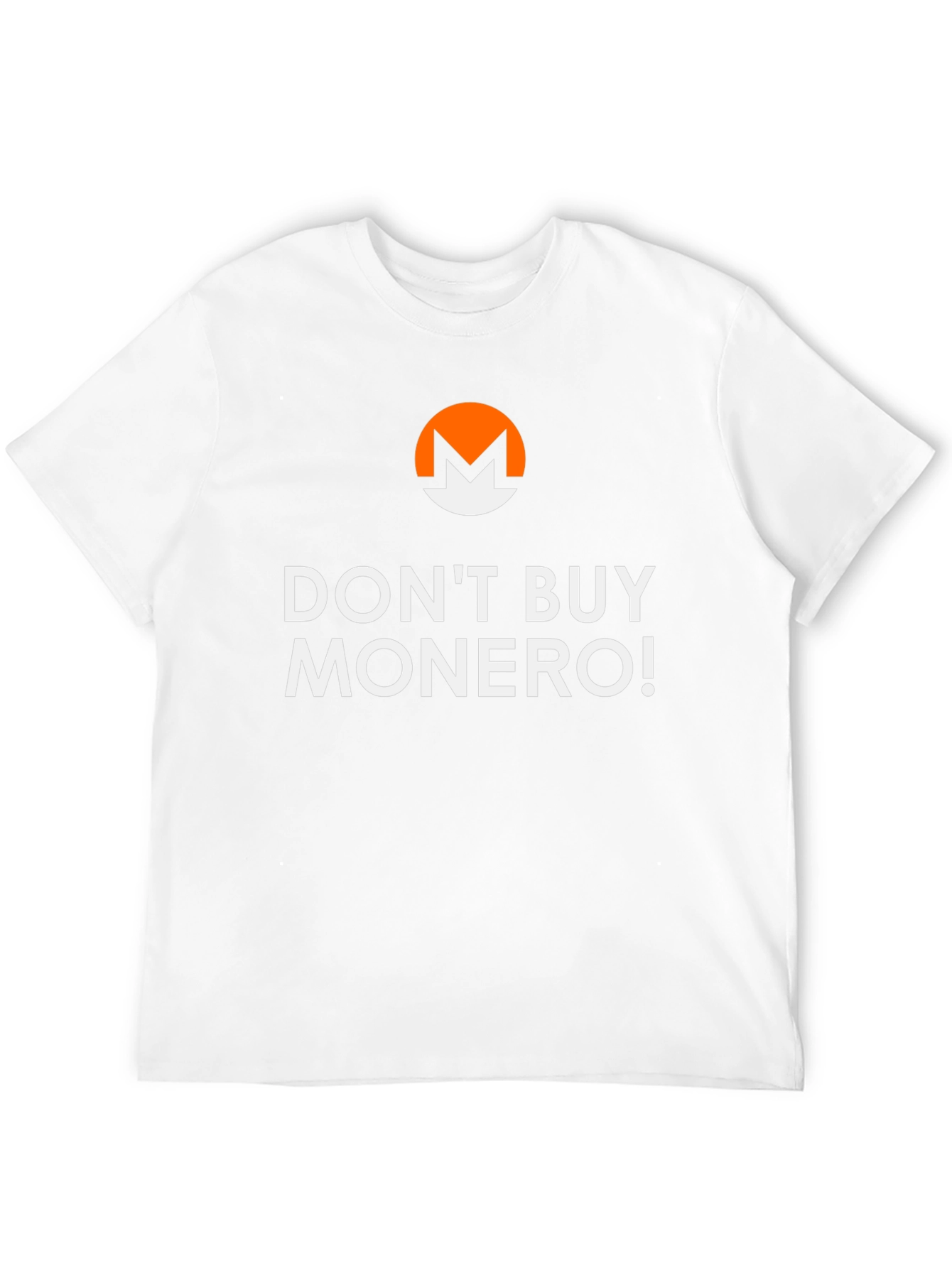 Dont Buy Monero T-Shirt - Crypto Humor Tee