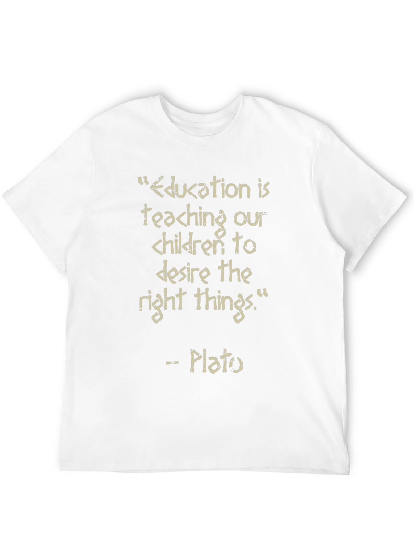 Education is Teaching Quote T-Shirt