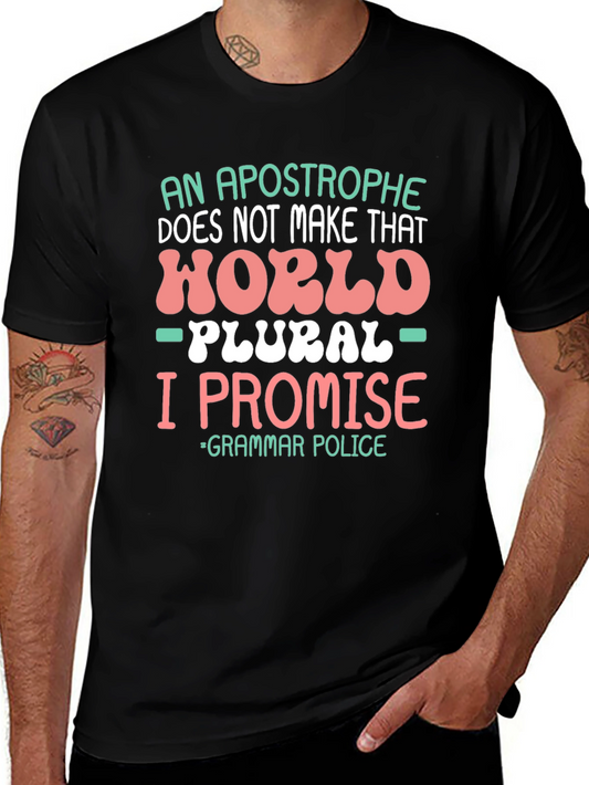 Grammar Police T-Shirt: An Apostrophe Does Not Make That Word Plural