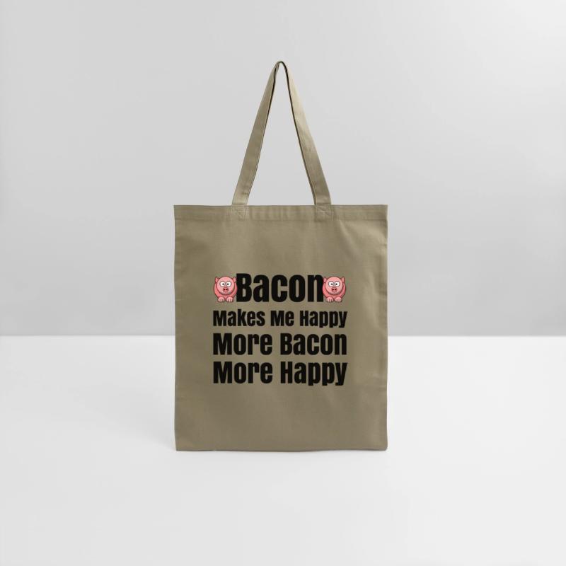 Bacon Makes Me Happy Bacon Lovers Bacon Everything