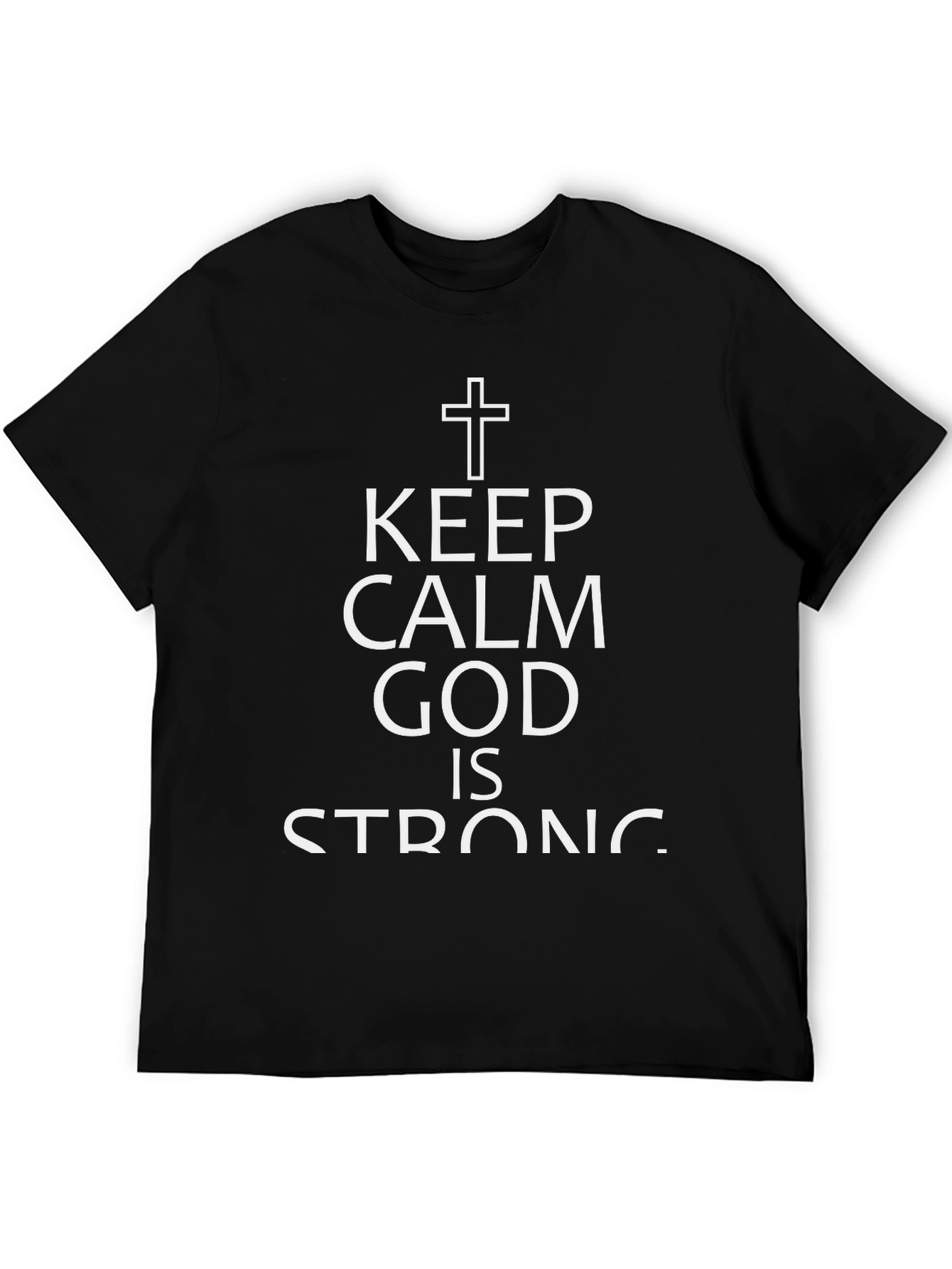 Keep Calm God Is Strong T-Shirt