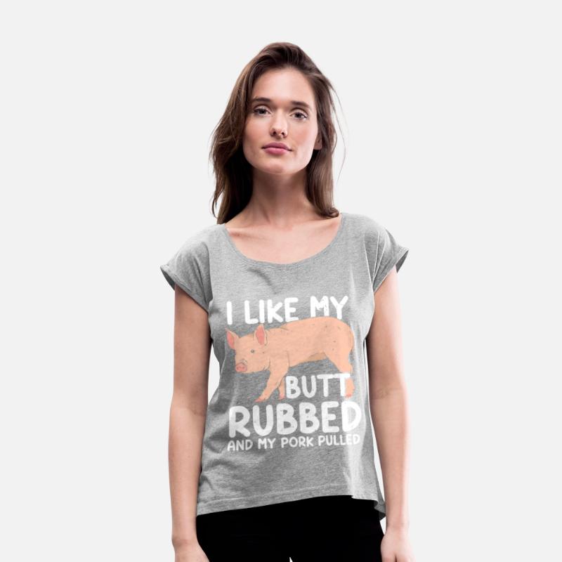 BBQ I Like My Butt Rubbed And My Pork Pulled Grill