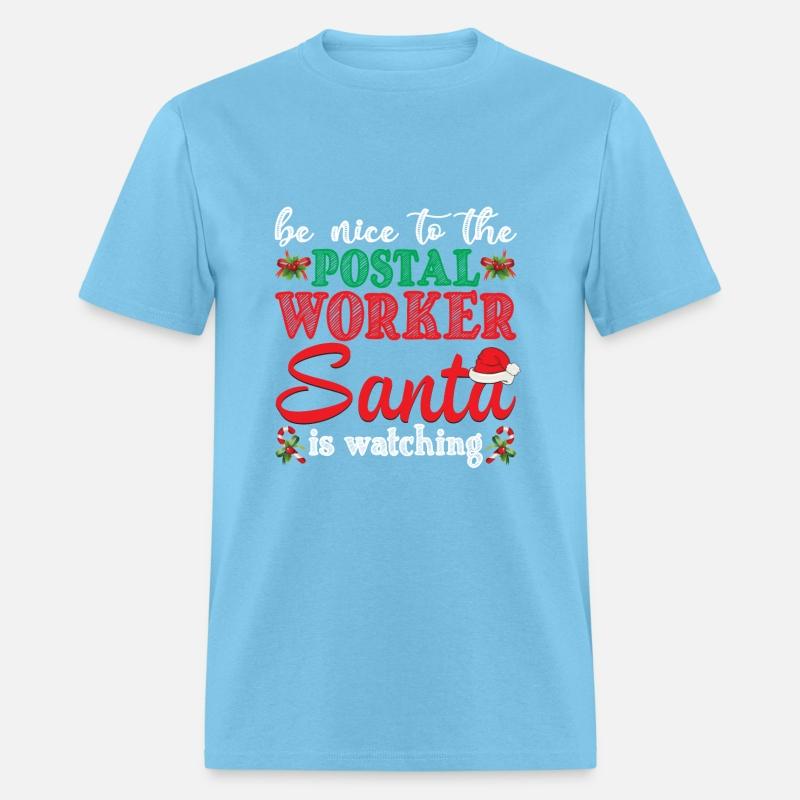 Be Nice To The Postal Worker Santa Is Watching