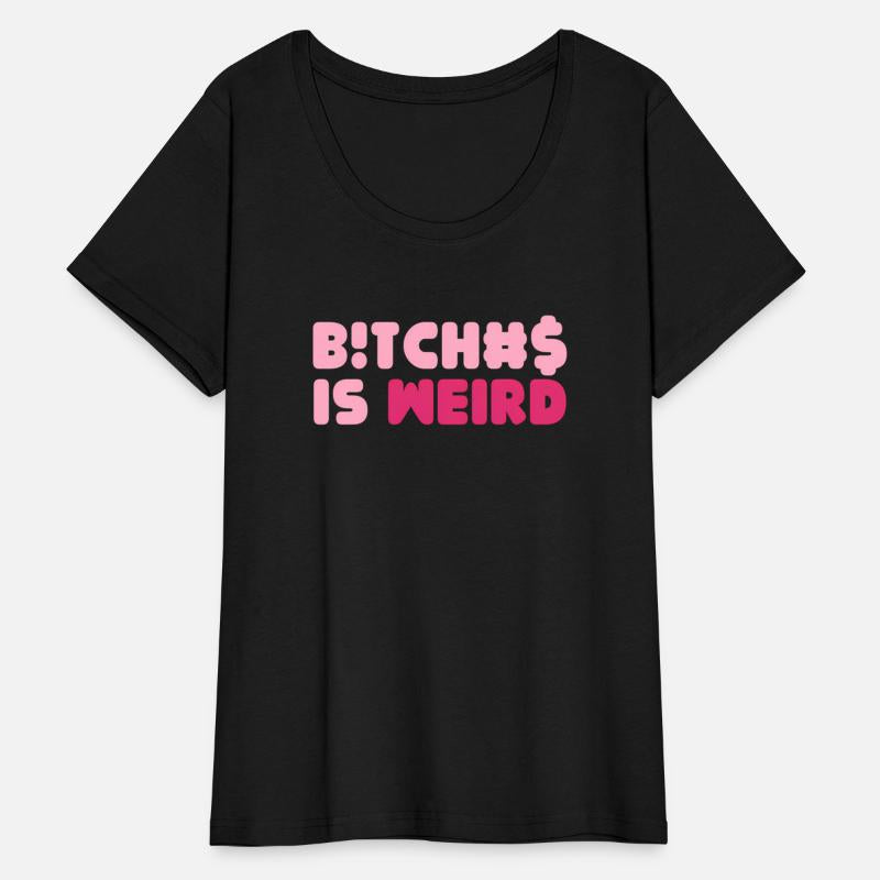 Bitches Is Weird