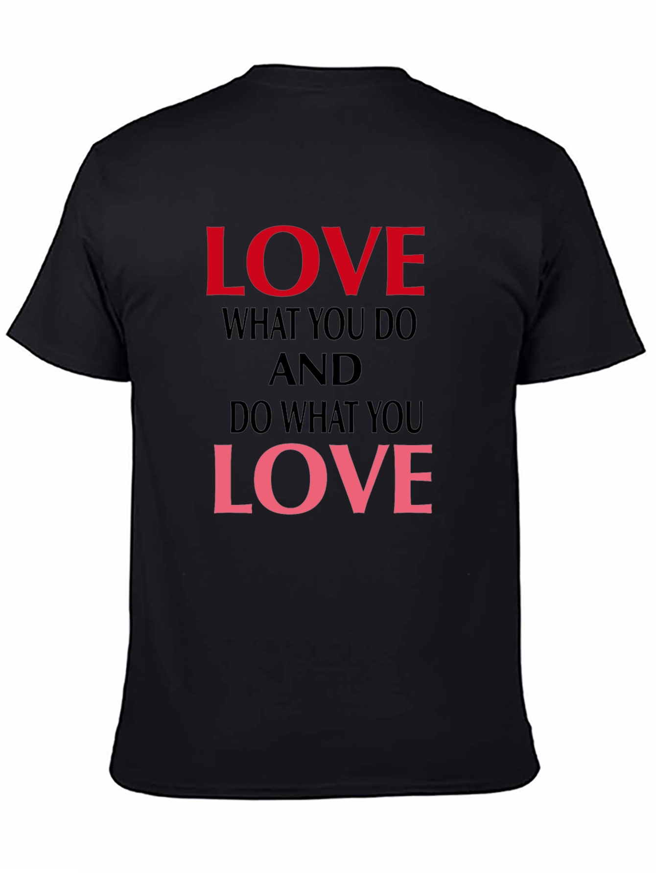 Love What You Do Graphic T-Shirt