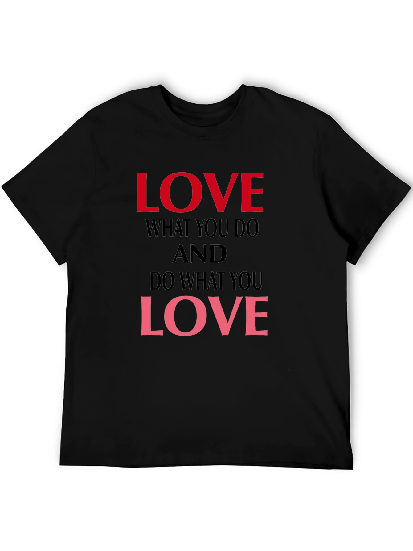 Love What You Do Graphic T-Shirt