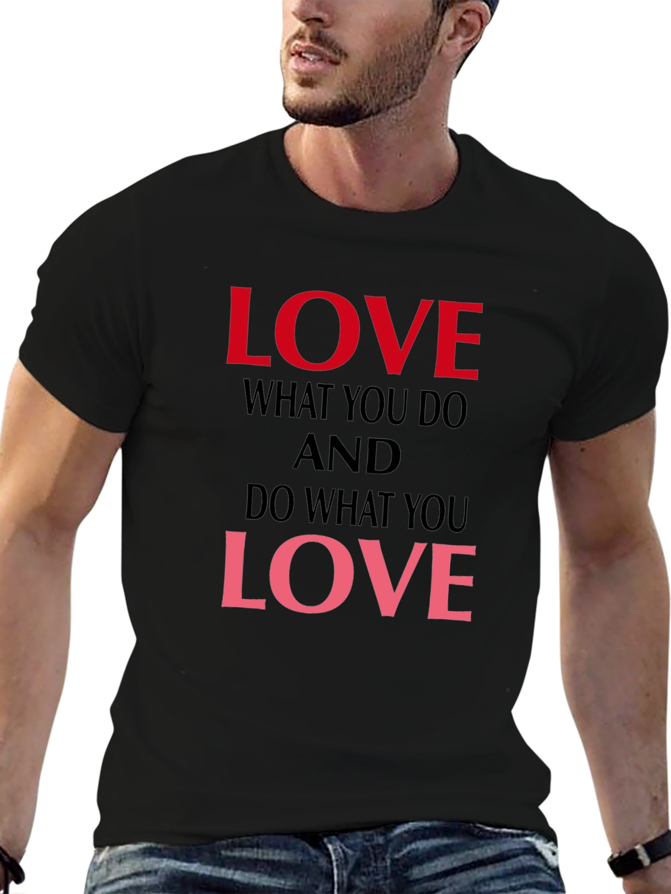 Love What You Do Graphic T-Shirt