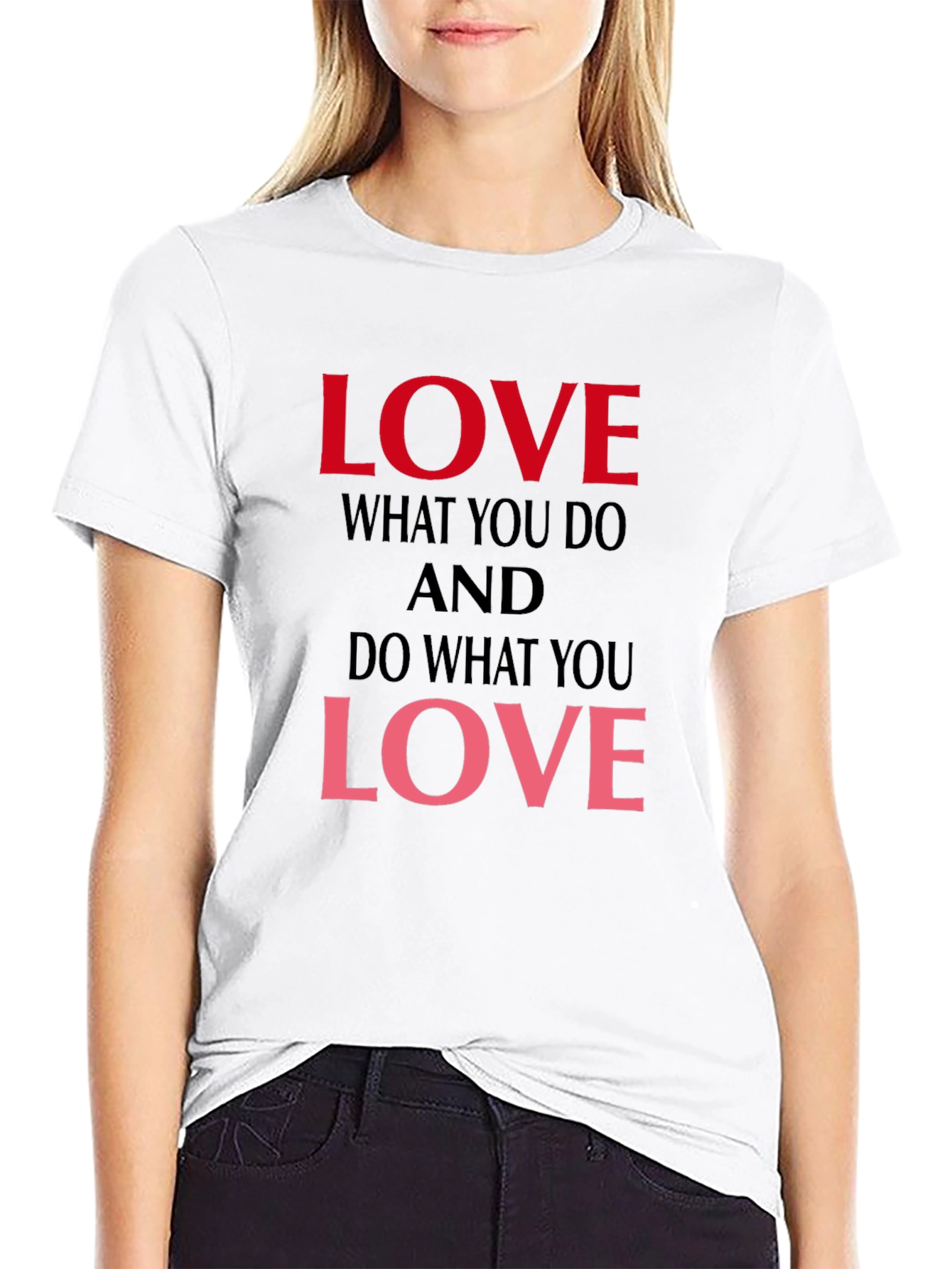 Love What You Do Graphic T-Shirt