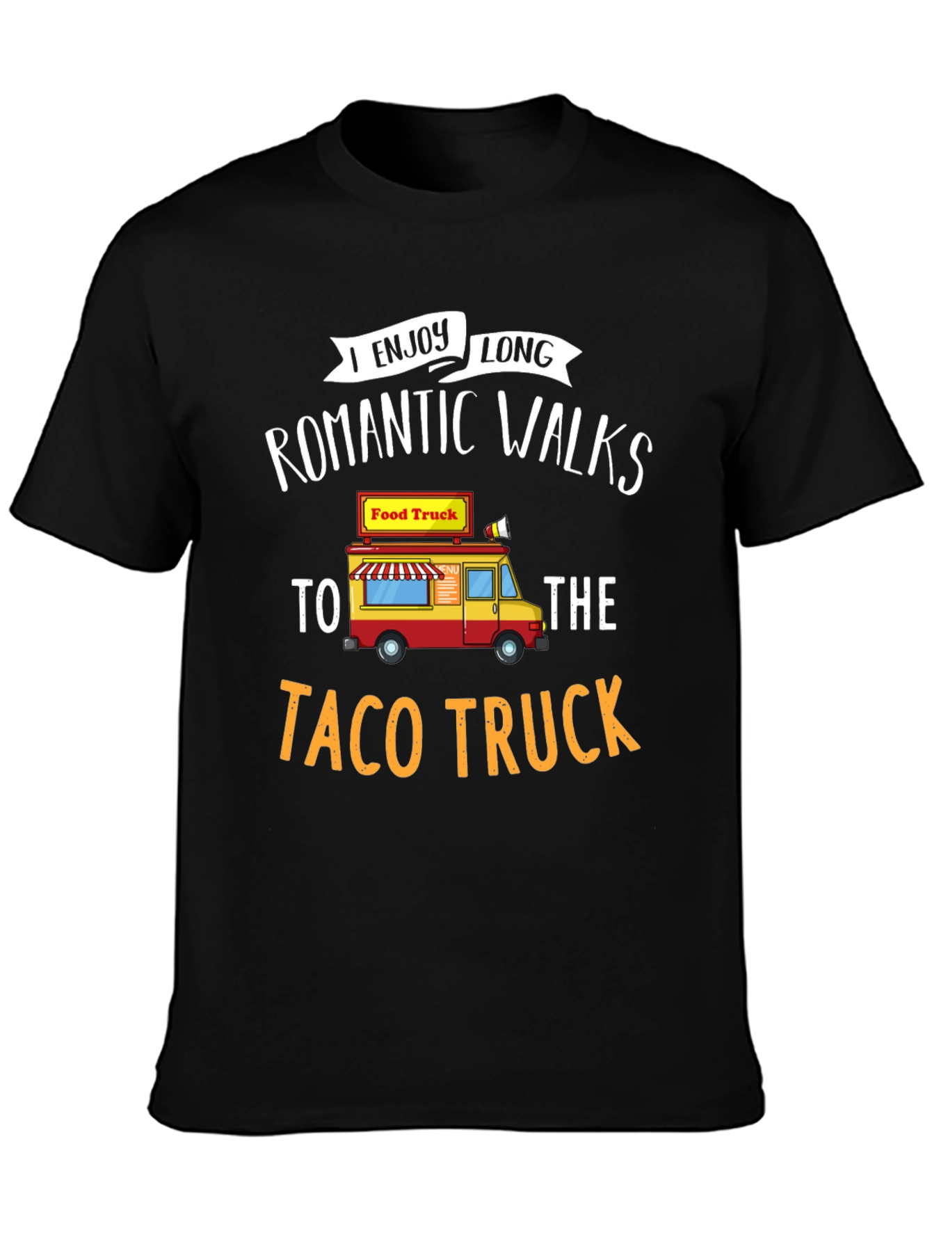 Funny Taco Truck T-Shirt - Romantic Walks Foodie Tee