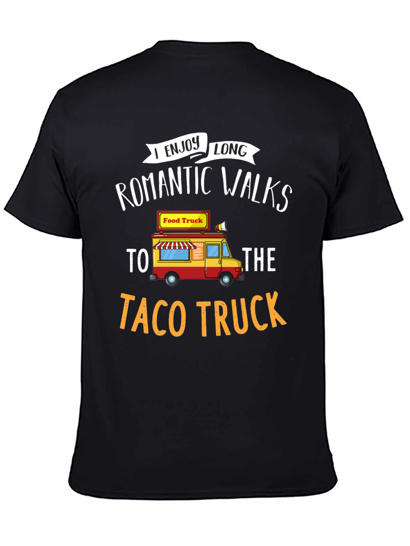 Funny Taco Truck T-Shirt - Romantic Walks Foodie Tee