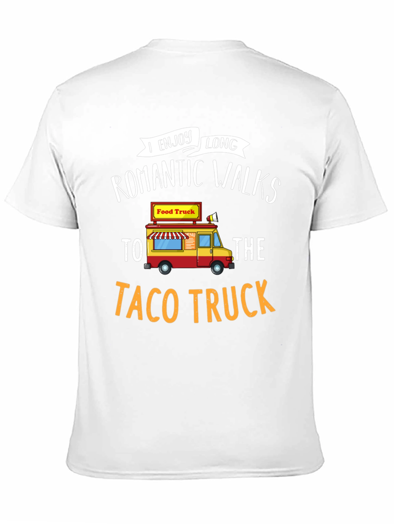 Funny Taco Truck T-Shirt - Romantic Walks Foodie Tee