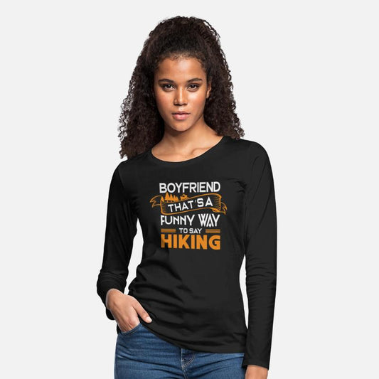 Boyfriend That s a funny way to say Hiking