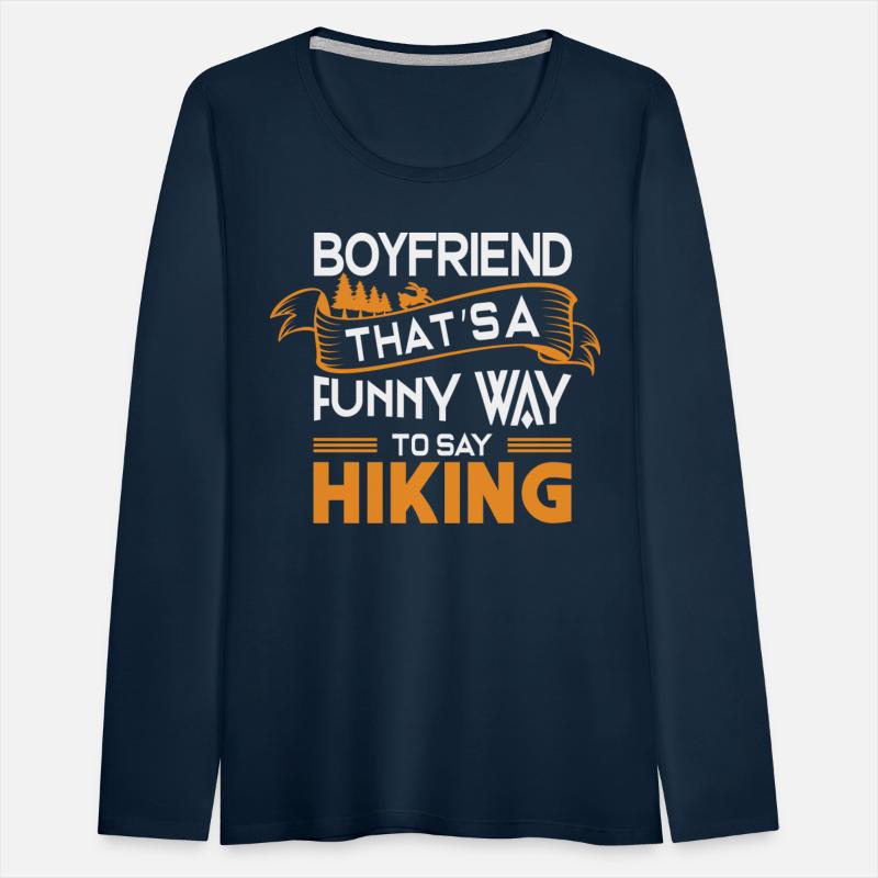 Boyfriend That s a funny way to say Hiking
