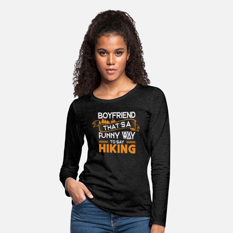 Boyfriend That s a funny way to say Hiking
