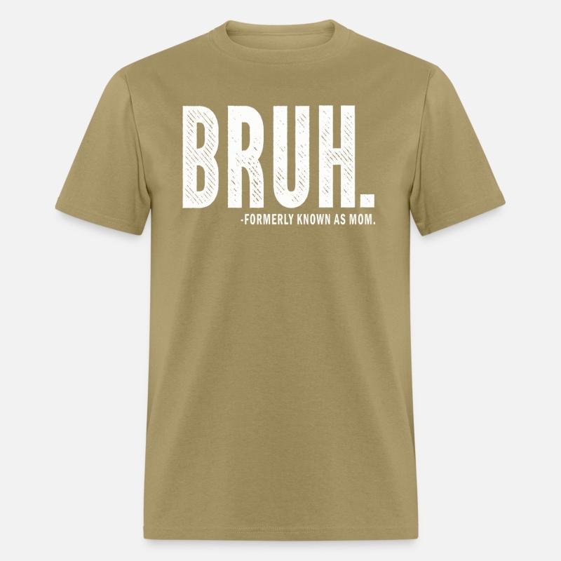 Bruh Formerly Known As Mom