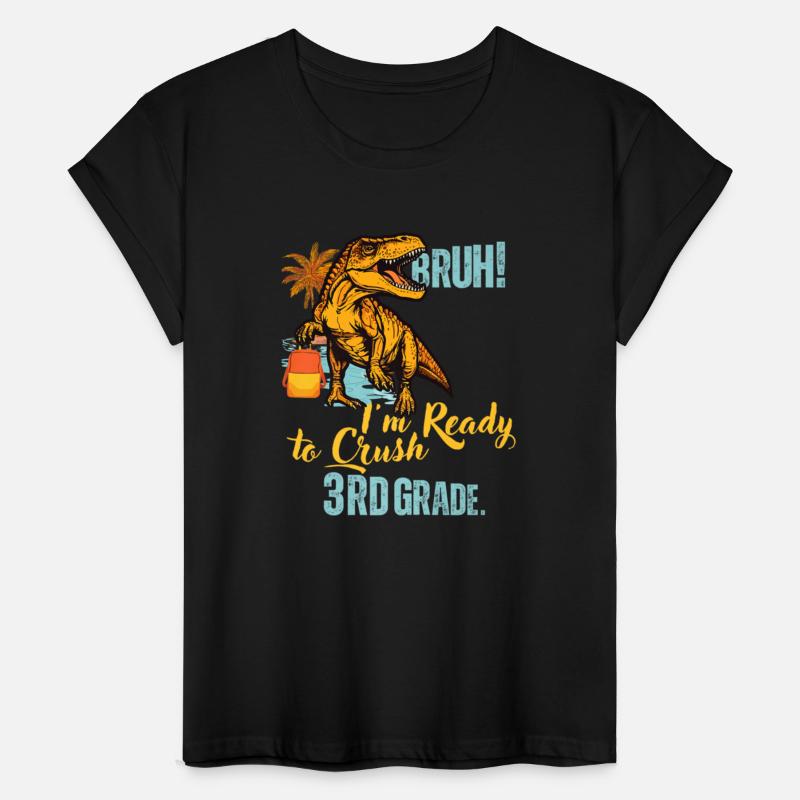 Bruh I m Ready To Crush 3rd Grade Dinosaur Back To