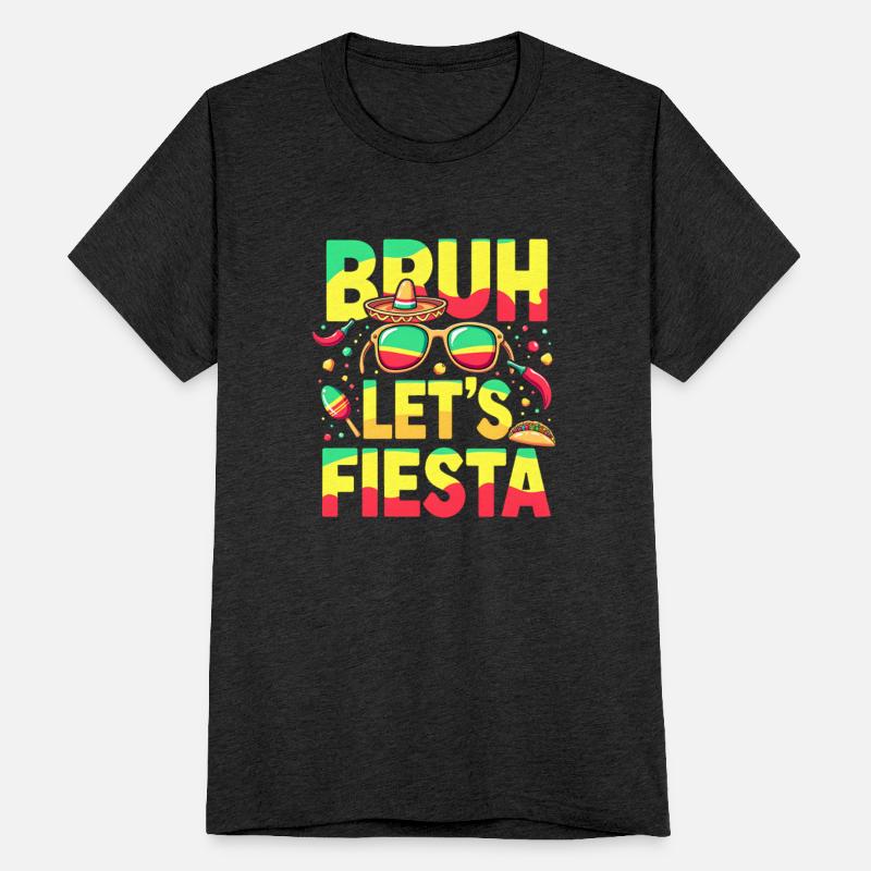 Bruh Let's Fiesta Cinco de Mayo Fun Mexican Part