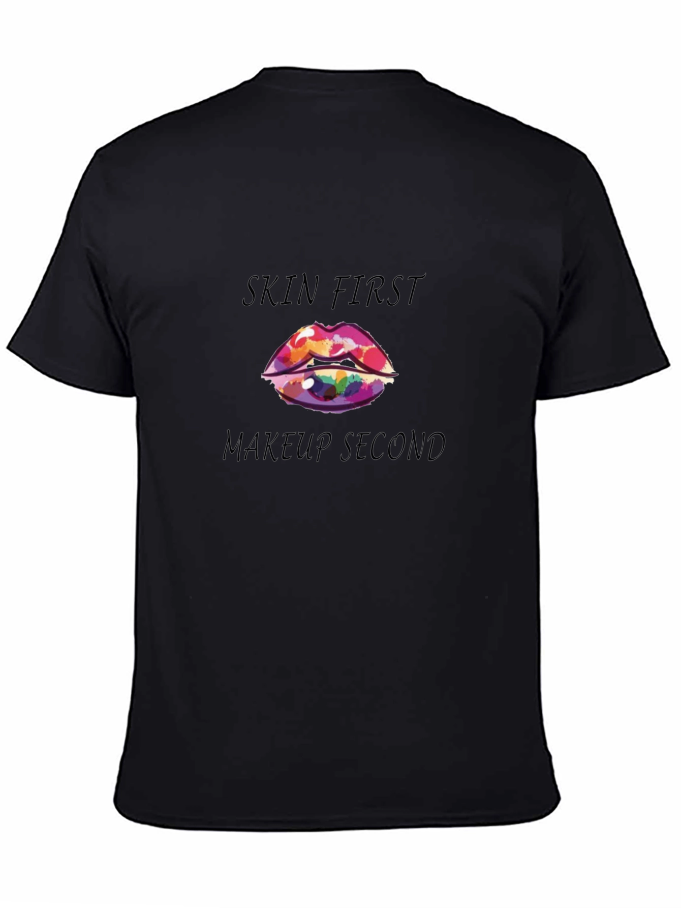 Skin First Makeup Second Graphic Tee