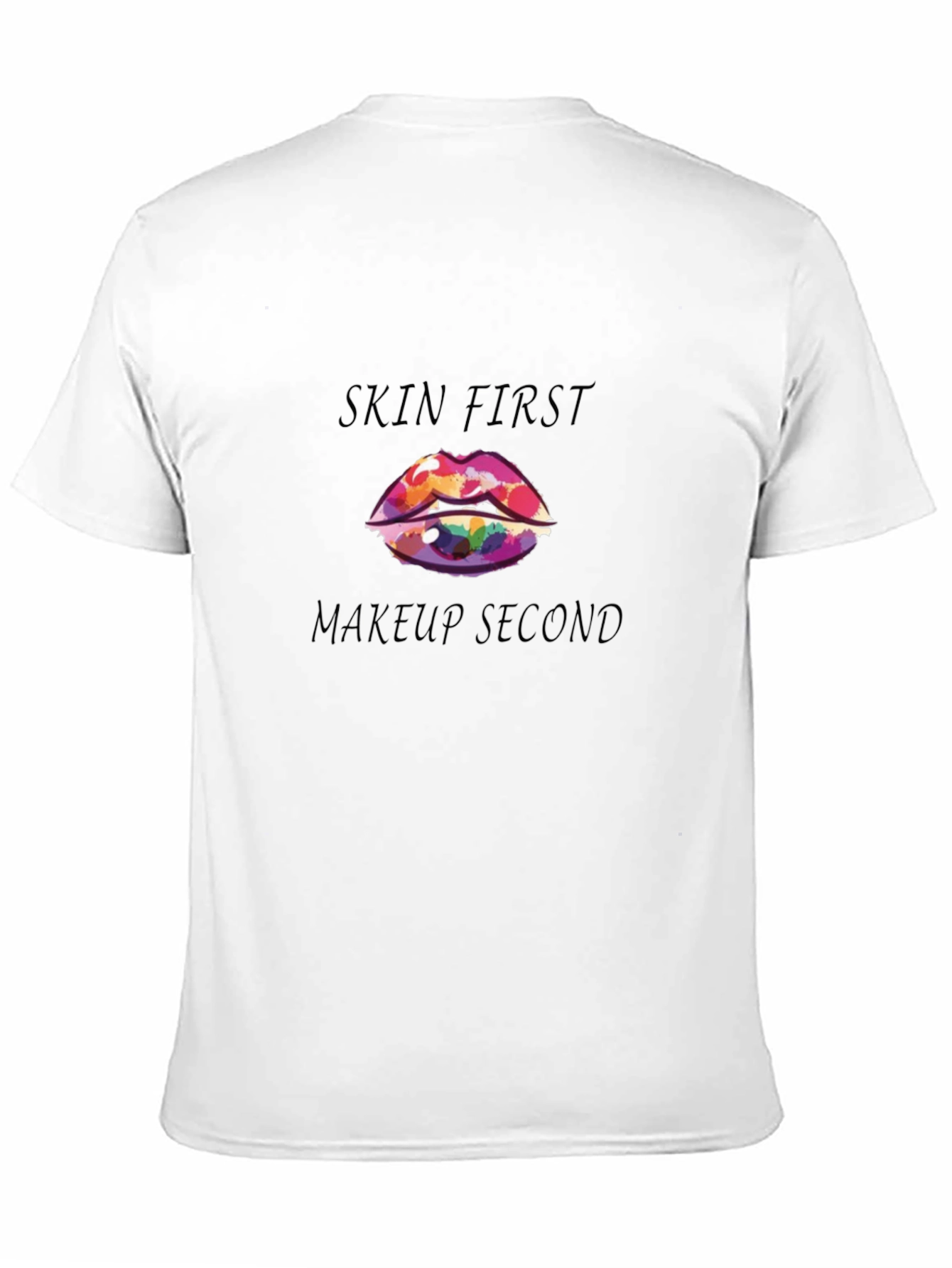 Skin First Makeup Second Graphic Tee