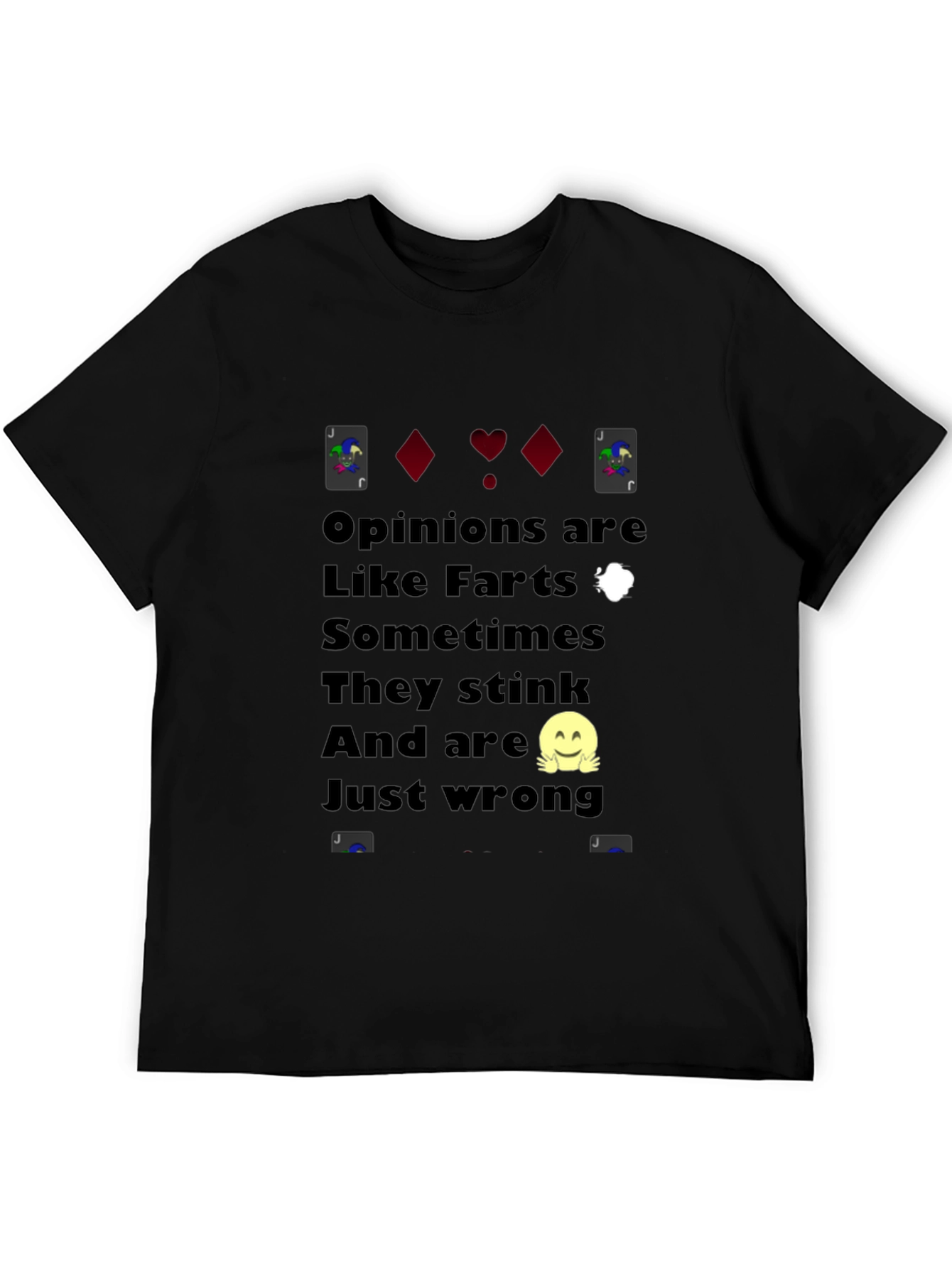 Funny Opinion T-Shirt - Like Farts