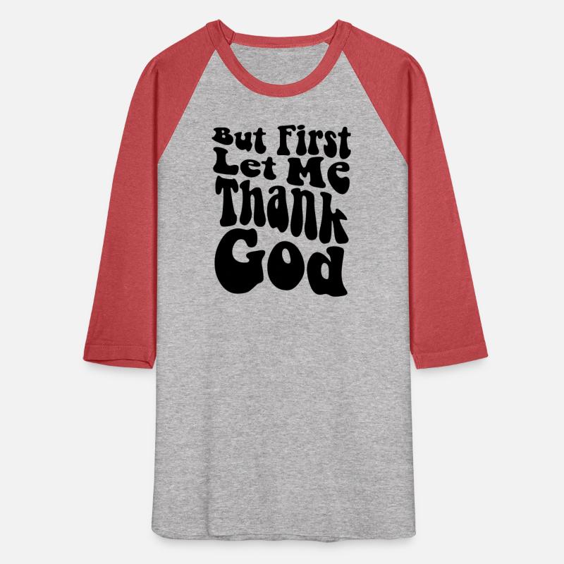 But First Let Me Thank God, Christian, God Is Good