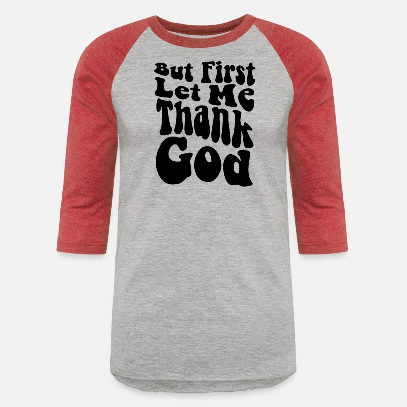 But First Let Me Thank God, Christian, God Is Good