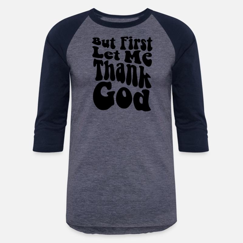 But First Let Me Thank God, Christian, God Is Good