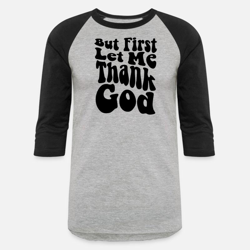 But First Let Me Thank God, Christian, God Is Good