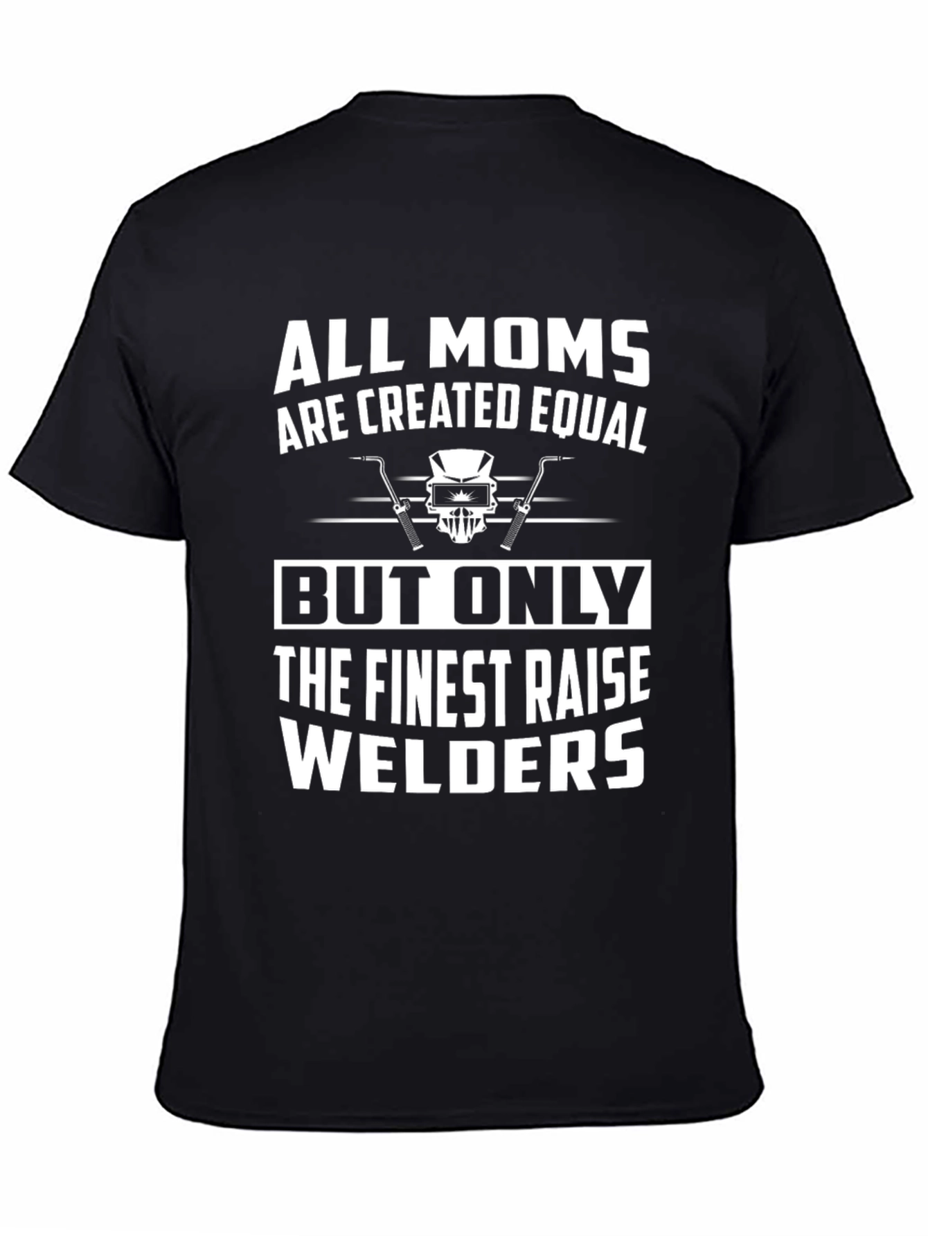 Welder Mom T-Shirt - Finest Raise Welders