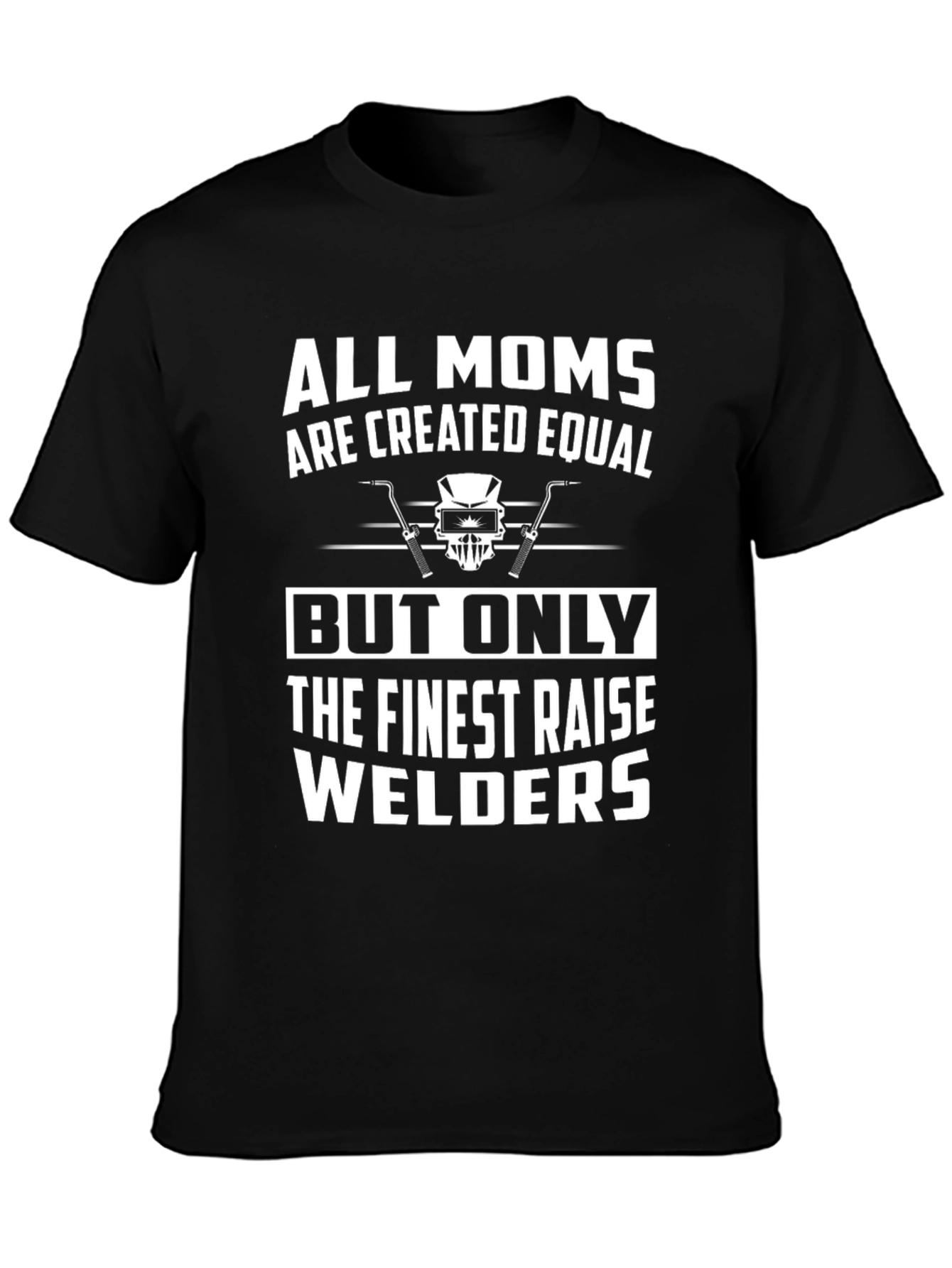 Welder Mom T-Shirt - Finest Raise Welders