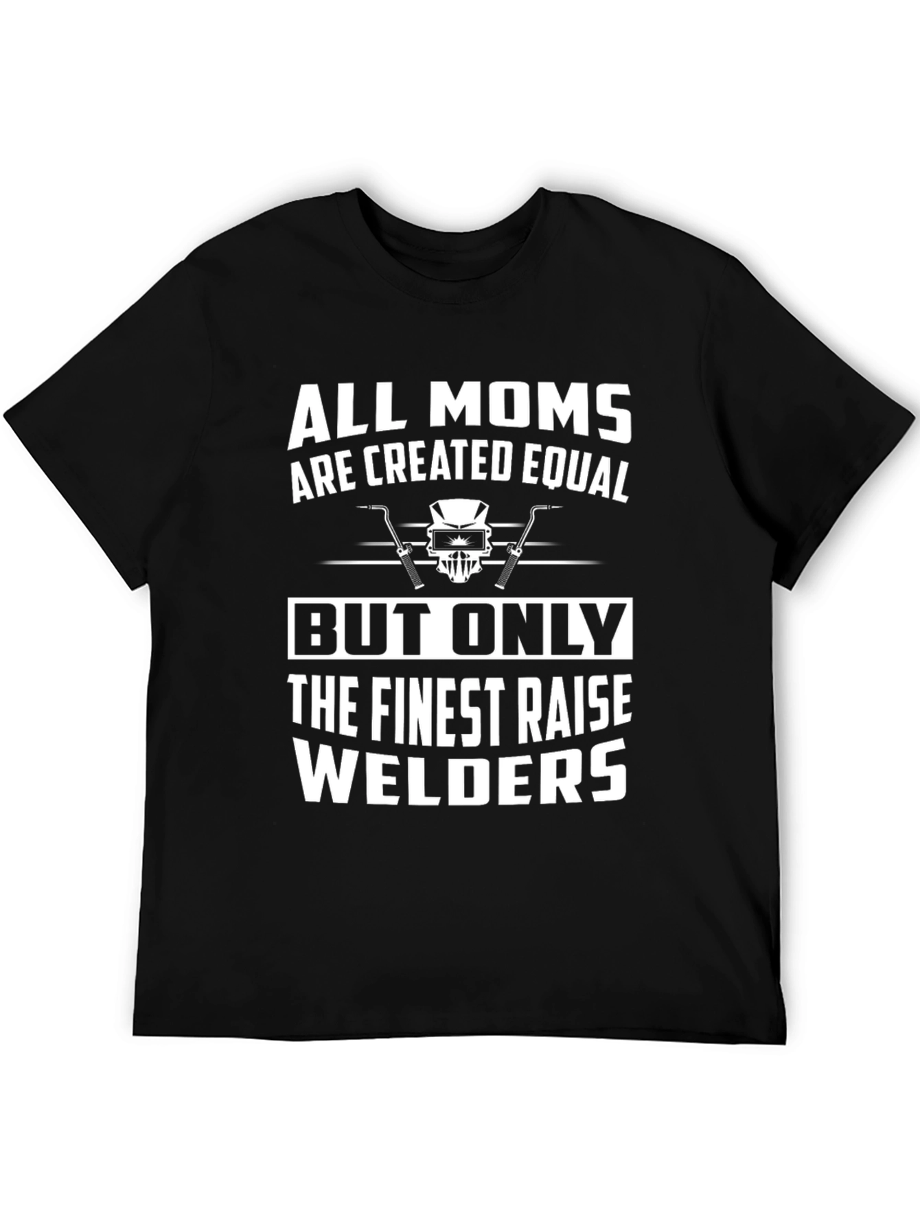 Welder Mom T-Shirt - Finest Raise Welders